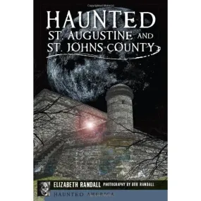 Haunted St. Augustine & St. Johns County Book